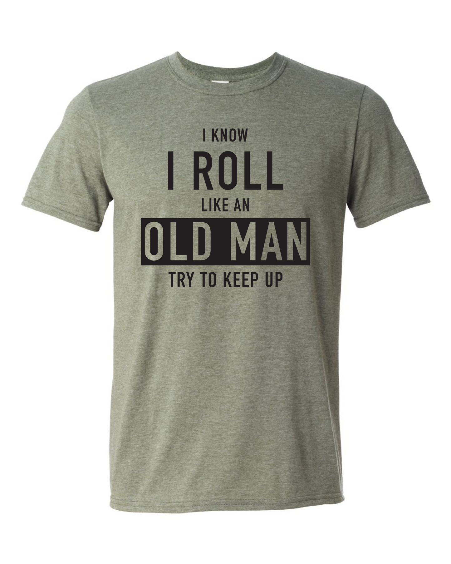 Roll Like An Old Man (Free Shipping)