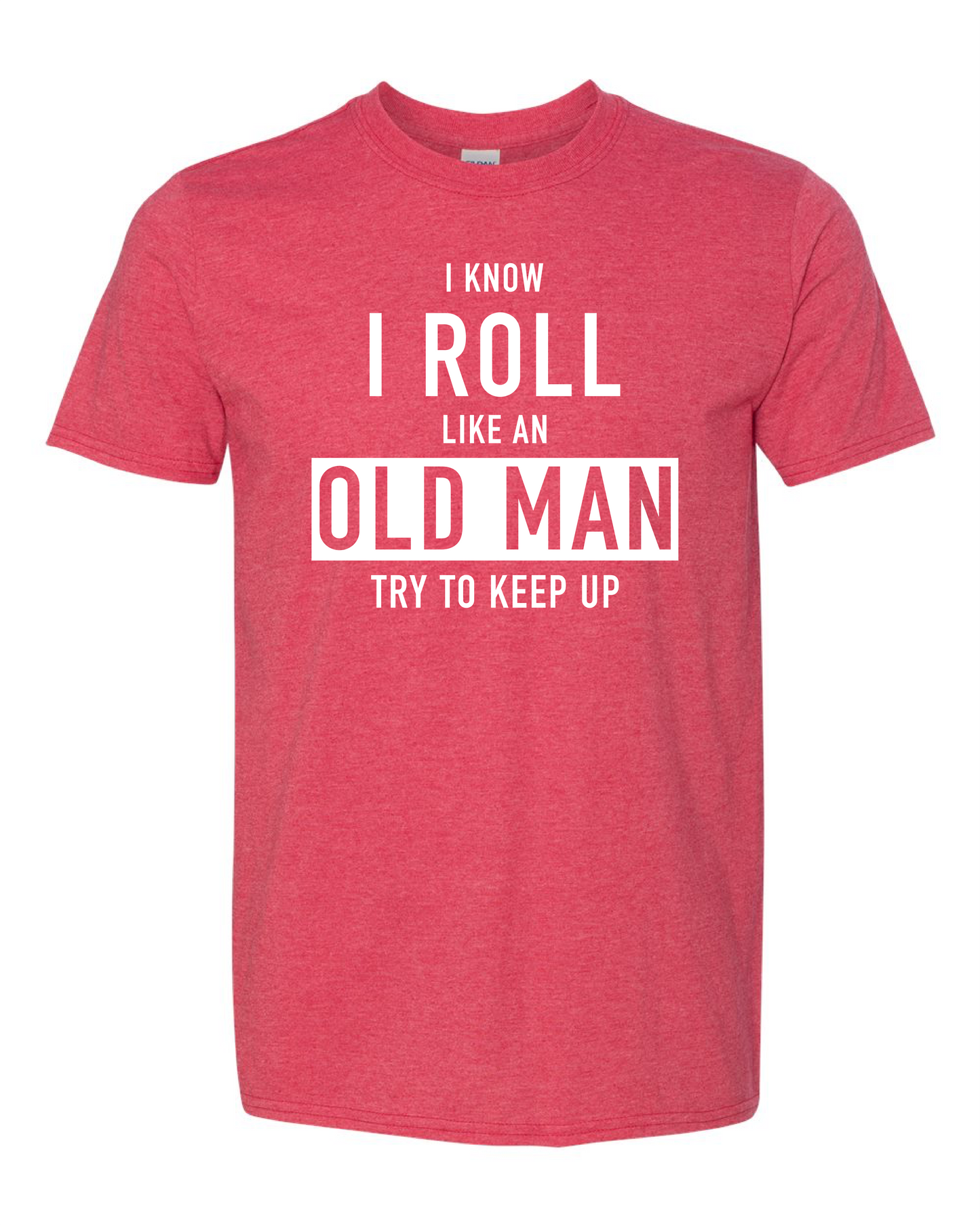 Roll Like An Old Man (Free Shipping)