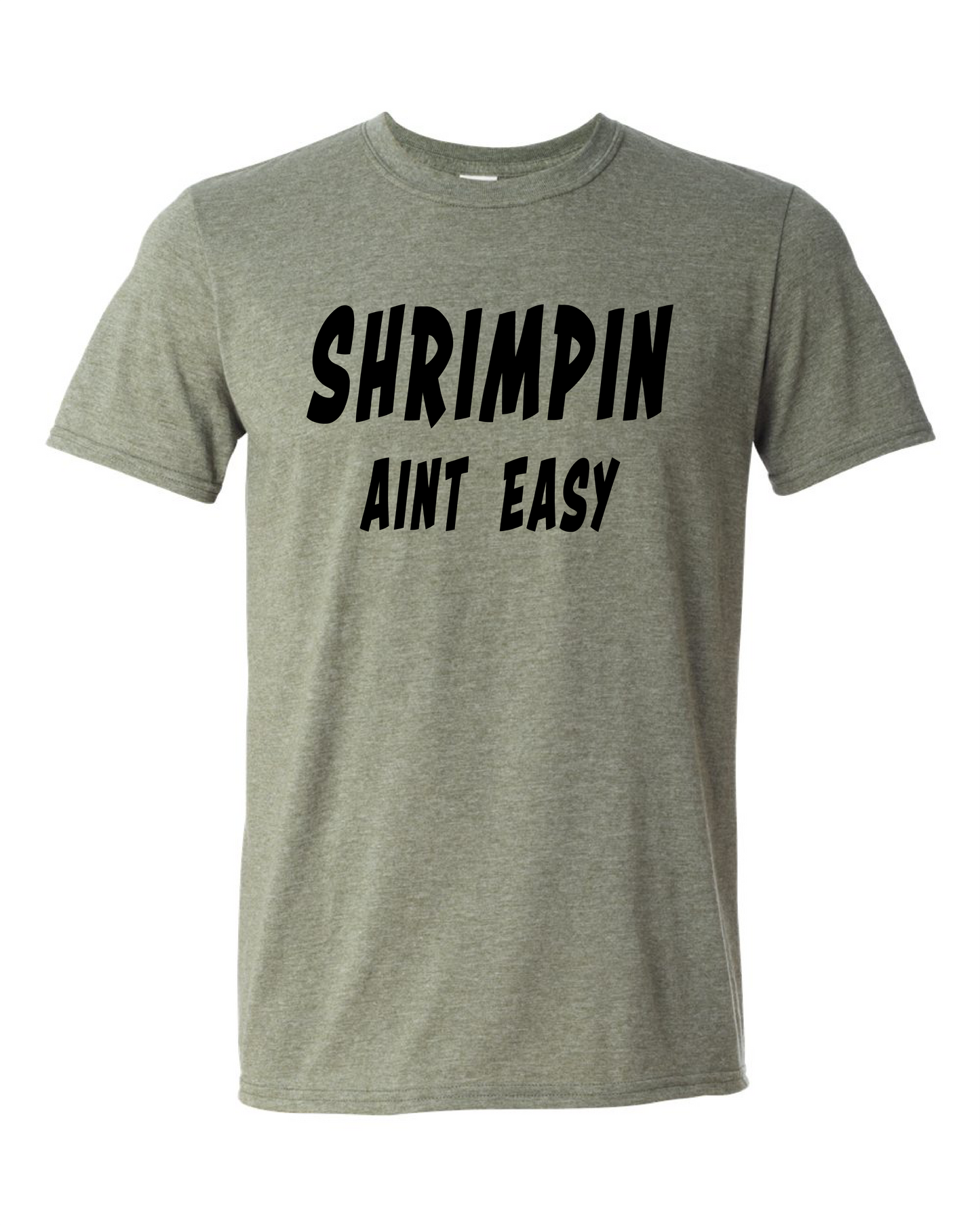 Shrimpin Aint Easy (Free Shipping)