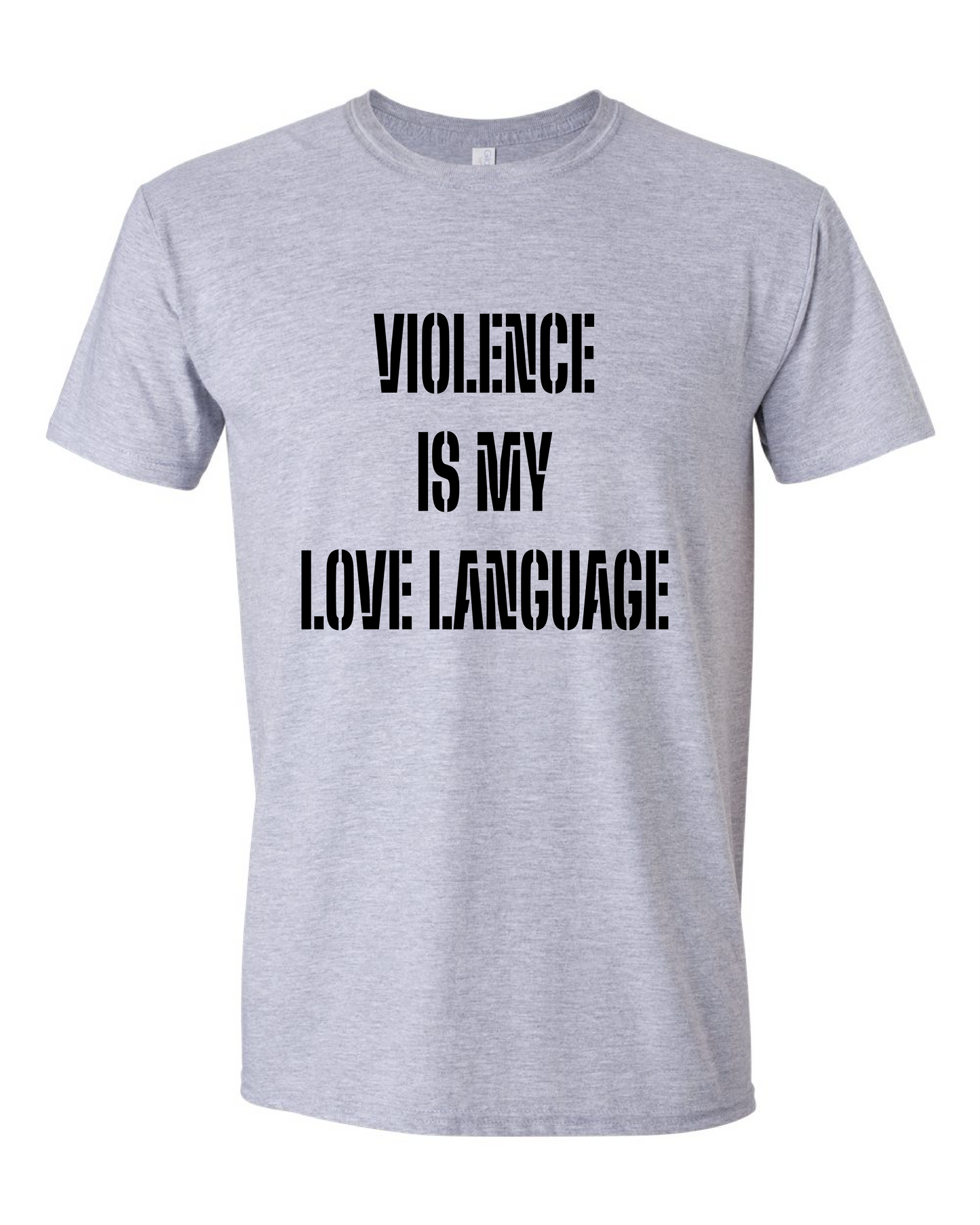 Violence Is My Love Language (Free Shipping)