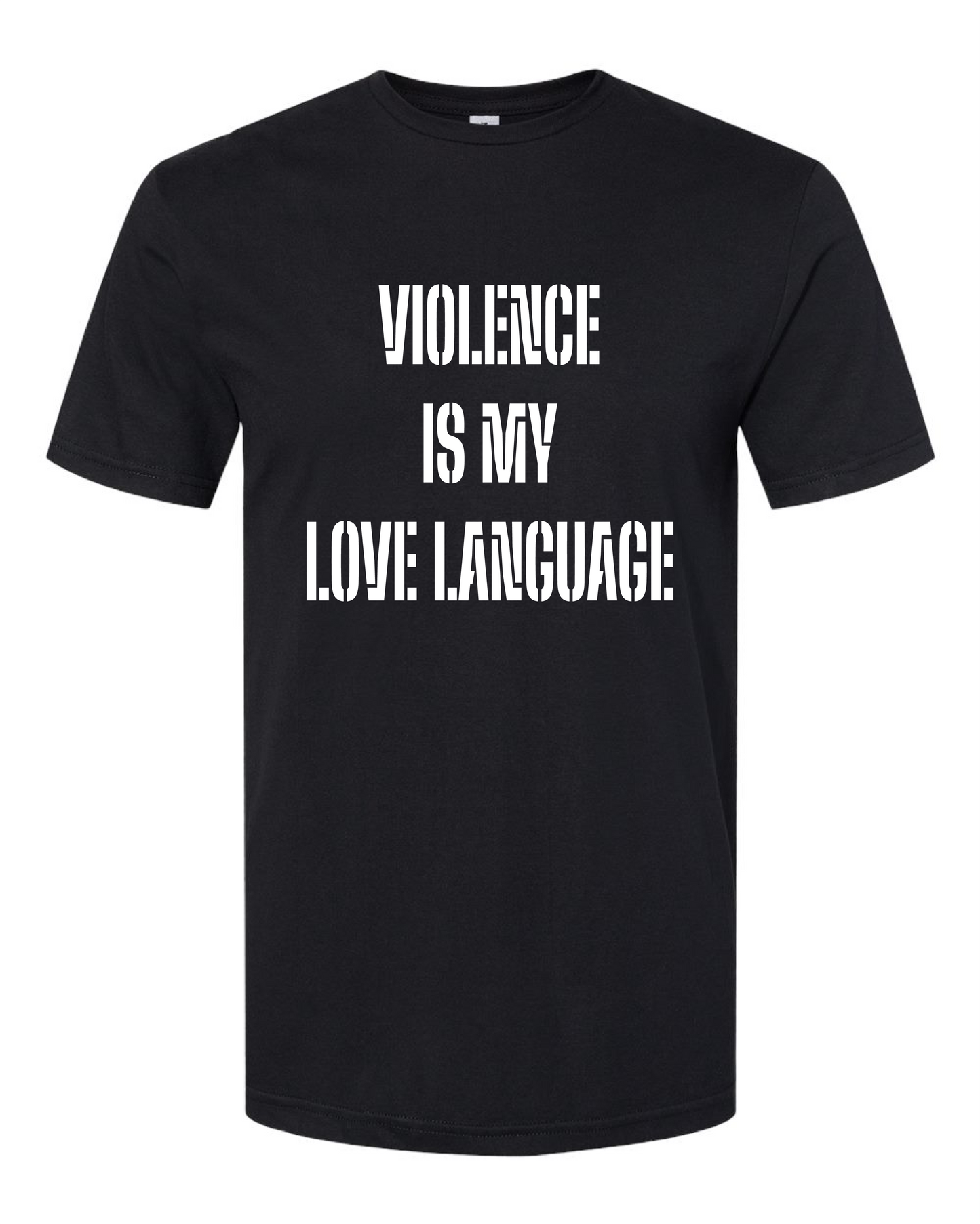 Violence Is My Love Language (Free Shipping)