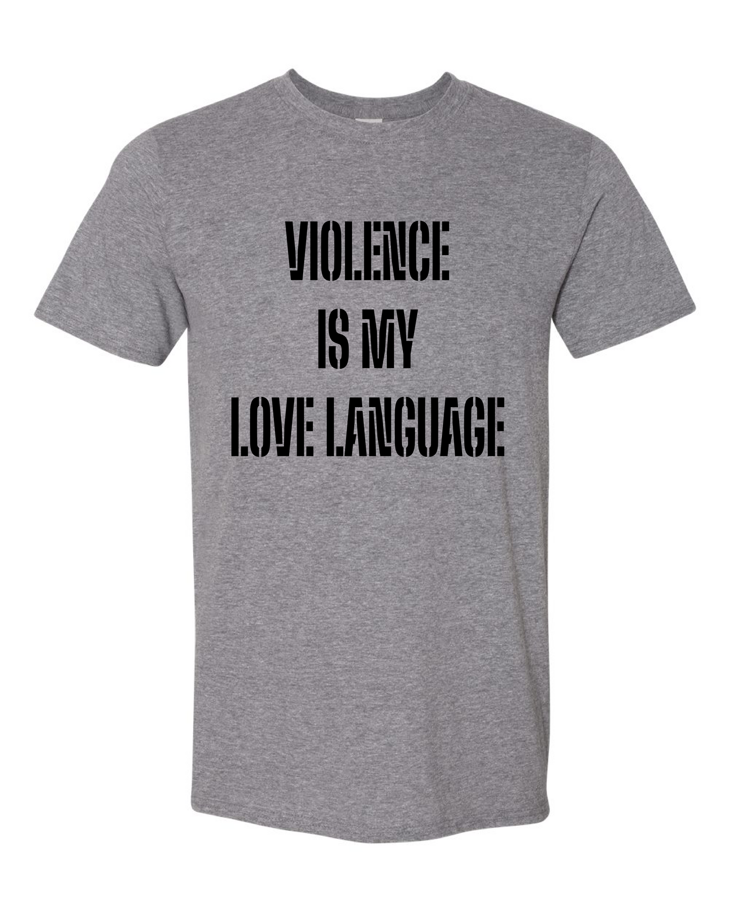 Violence Is My Love Language (Free Shipping)