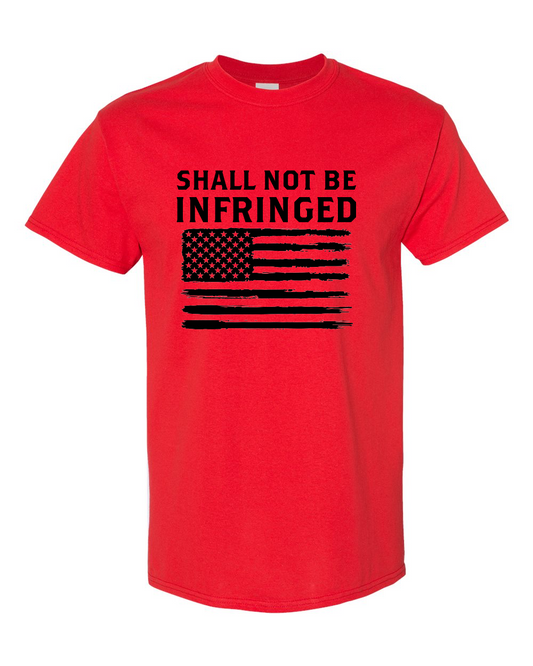 Shall Not Be Infringed (Free Shipping)